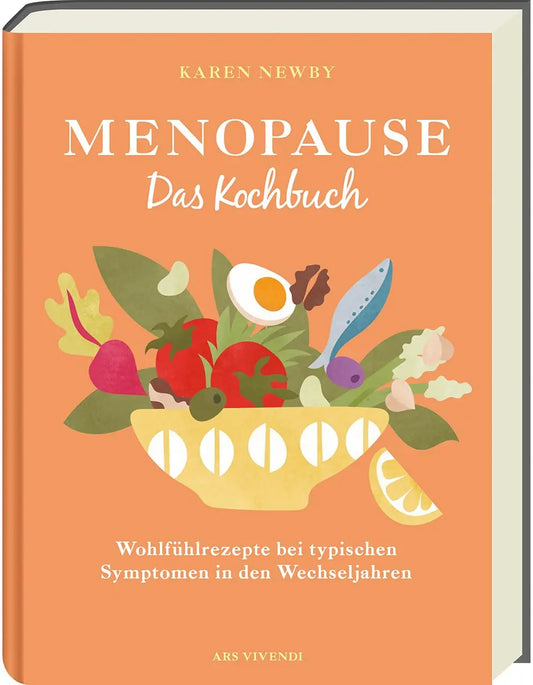 Menopause Kochbuch: 60 Rezepte für die Wechseljahre – Ernährung bei Hitzewallungen, Erschöpfung & Schlafproblemen | Einfach, gesund & alltagstauglich: ... bei typischen Symptomen in den Wechseljahren
