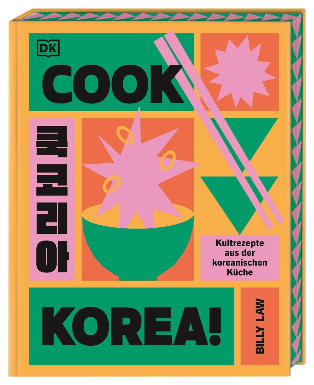 Cook Korea!: Kultrezepte aus der koreanischen Küche. Trendiges Korea-Kochbuch mit über 70 authentischen Rezepten DK Verlag Dorling Kindersley