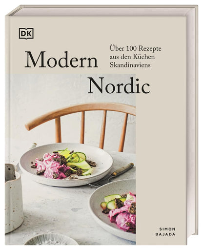 Modern Nordic: Über 100 Rezepte aus den Küchen Skandinaviens. Stilvolles skandinavisches Kochbuch mit atemberaubenden Bildern
