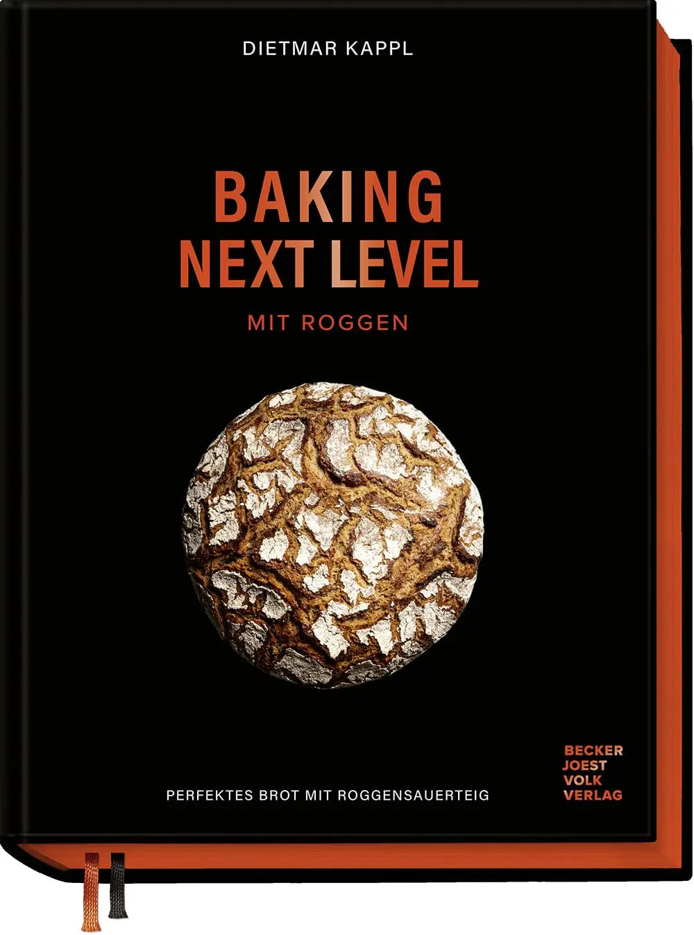 Baking next level mit Roggen: Perfektes Brot mit Roggensauerteig Becker Joest Volk Verlag