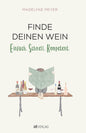 Finde deinen Wein - Einfach. Schnell. Kompetent. AT Verlag