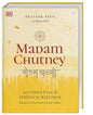Madam Chutney: Authentisch indisch kochen. Eine kulinarische Reise von den Ausläufern des Himalaya bis zu den Alpen über 80 Original-Rezepte