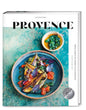Provence: Reise durch die Sonne in 100 Rezepten – Eine stimmungsvolle Hommage an die Küche Südfrankreichs