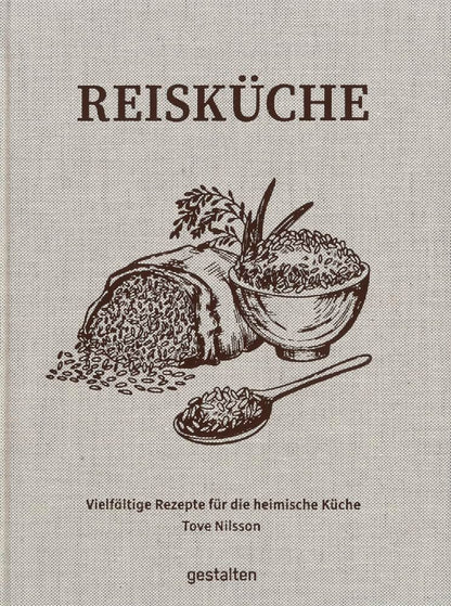 Reisküche - Vielfältige Rezepte für die heimische Küche