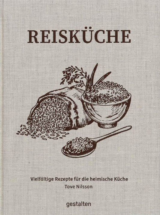 Reisküche - Vielfältige Rezepte für die heimische Küche