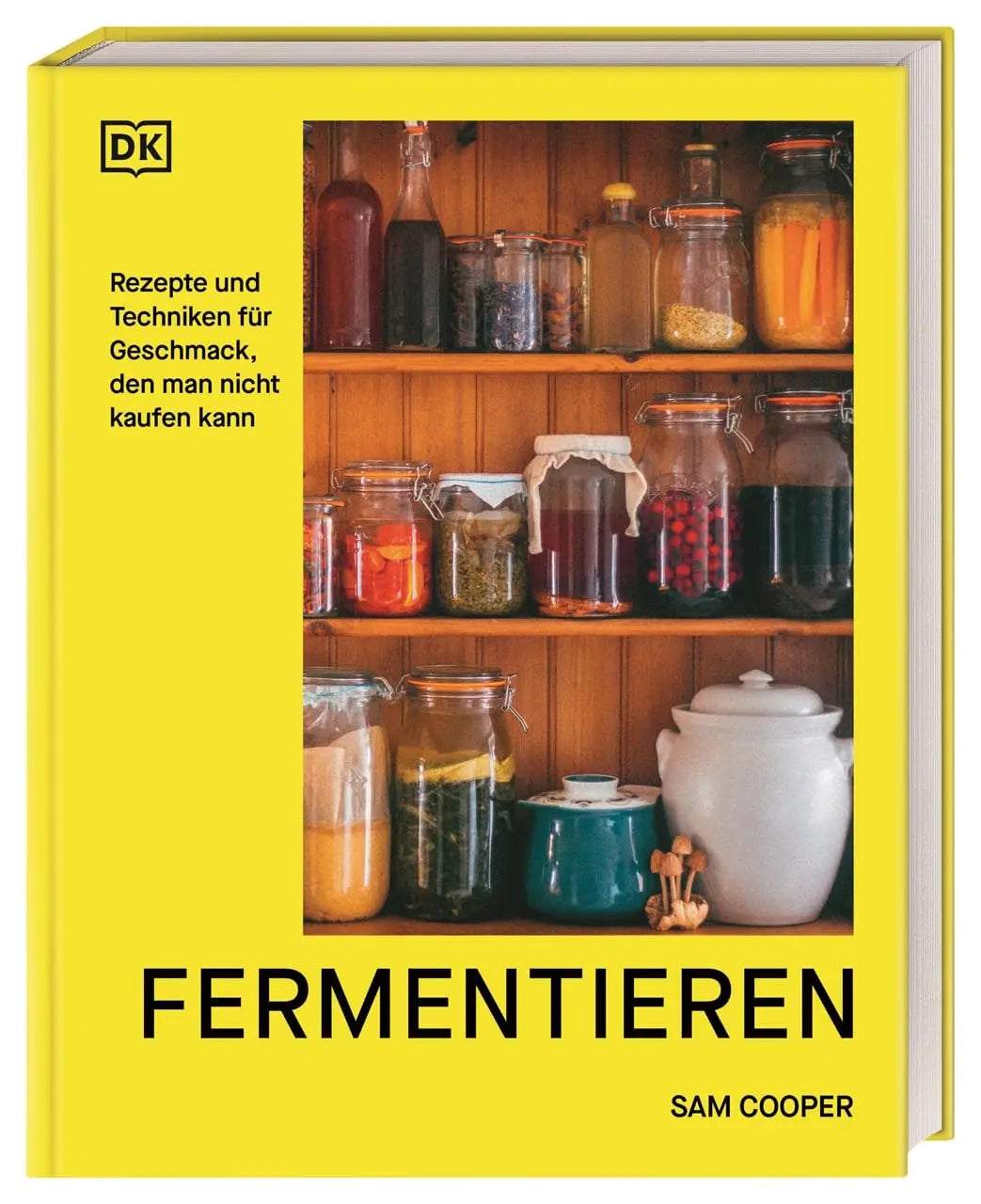 Fermentieren. Rezepte und Techniken für Geschmack, den man nicht kaufen kann: Kimchi, Kombucha, Miso und mehr. Fundiertes Wissen einfach erklärt KochKontor