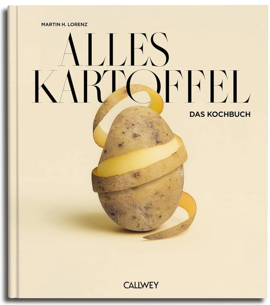 Alles Kartoffel: Das Kochbuch