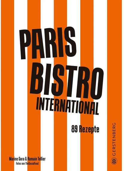 Paris Bistro International: 89 Rezepte Gerstenberg Verlag