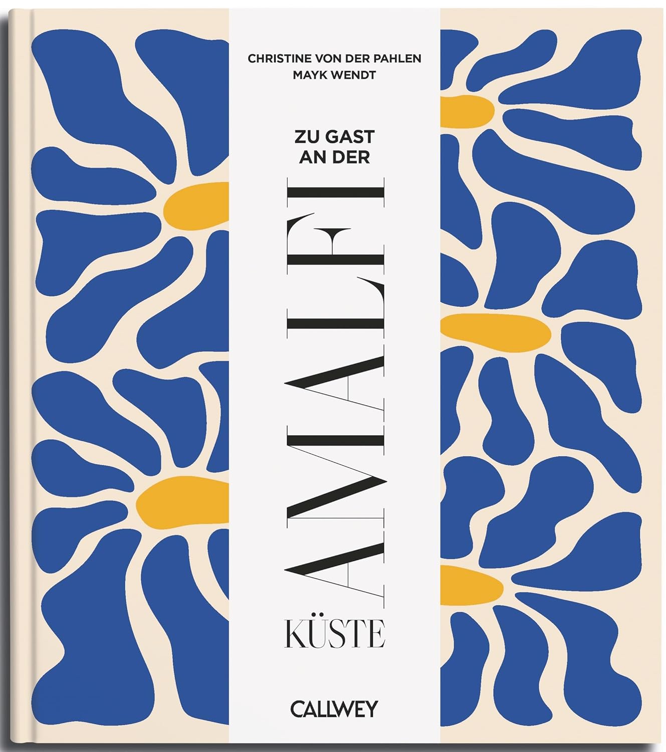 Zu Gast an der Amalfiküste: Sehnsuchtsorte, Originalrezepte und Geheimtipps