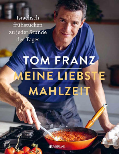 Meine liebste Mahlzeit - Israelisch frühstücken zu jeder Stunde des Tages
