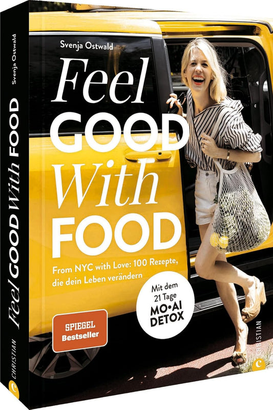 Kochbuch Gesunde Ernährung – Feel. Good. With. Food.: 100 schnelle Rezepte. Mit 21 Tage MOAI DETOX. Vegan, glutenfrei & zuckerfrei kochen. Meal-Prep...
