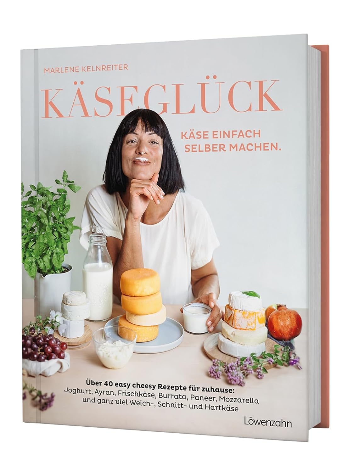 Käseglück: Käse einfach selber machen. Über 40 easy cheesy Rezepte für zuhause: Joghurt, Ayran, Frischkäse, Burrata, Paneer, Mozzarella und ganz viel Weich-, Schnitt- und Hartkäse Löwenzahn Verlag