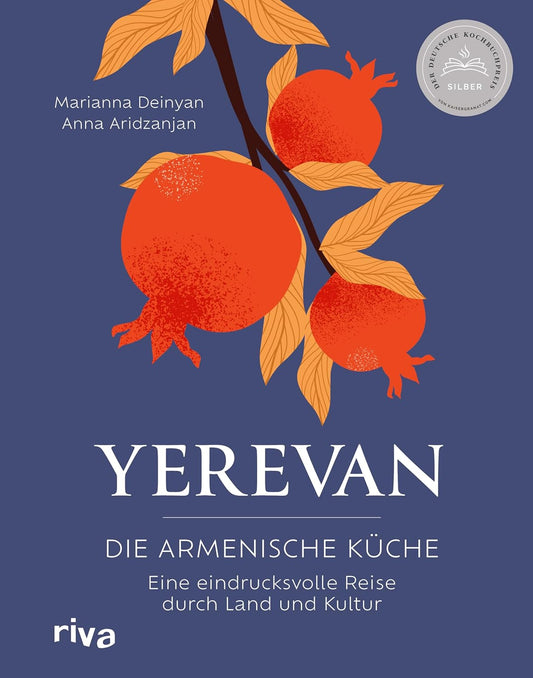 Yerevan: Die armenische Küche. Eine eindrucksvolle Reise durch Land und Kultur | Rezepte und Geschichten aus Armenien. Traditionelle und moderne Speisen Riva