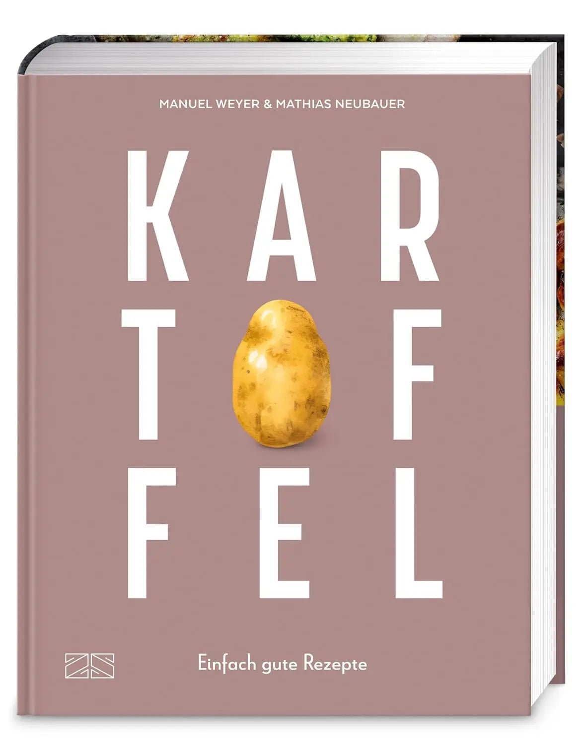 Kartoffel - Das große Kochbuch;  Einfach gute Rezepte - Über 120 Grundrezepte und Varianten, Klassiker und Spezialitäten aus aller Welt ZS Verlag