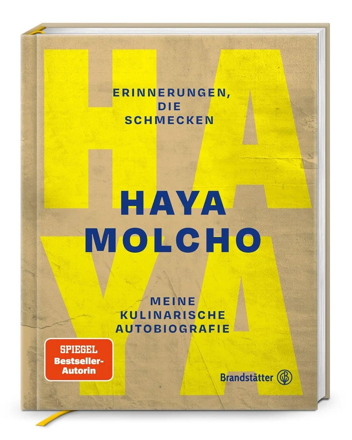 Erinnerungen, die schmecken – Haya Molchos kulinarische Autobiografie: Rezepte, Familiengeschichten & die Aromen ihrer Herkunft: Meine kulinarische Autobiografie