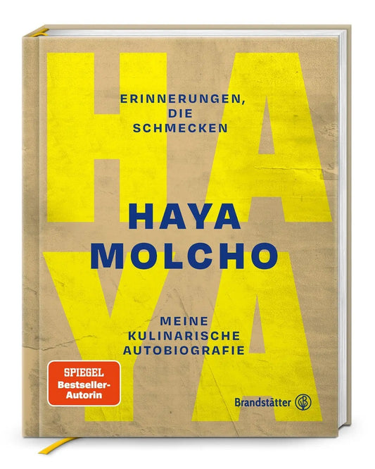 Erinnerungen, die schmecken – Haya Molchos kulinarische Autobiografie: Rezepte, Familiengeschichten & die Aromen ihrer Herkunft: Meine kulinarische Autobiografie
