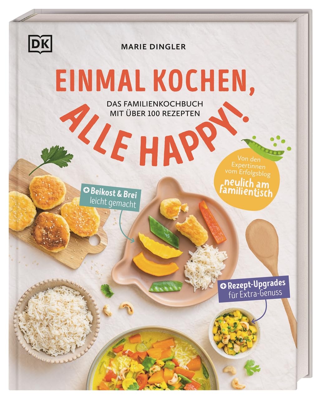 Einmal kochen, alle happy!: Das Familienkochbuch mit über 100 Rezepten. Mit Variationen für Babybrei und Beikost