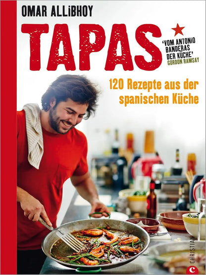 Tapas: 120 Rezepte aus der spanischen Küche. Snacks, Fingerfood, spanische Antipasti, kleine und größere Gerichte für den perfekten Abend. So schmeckt Spanien! Christian Verlag