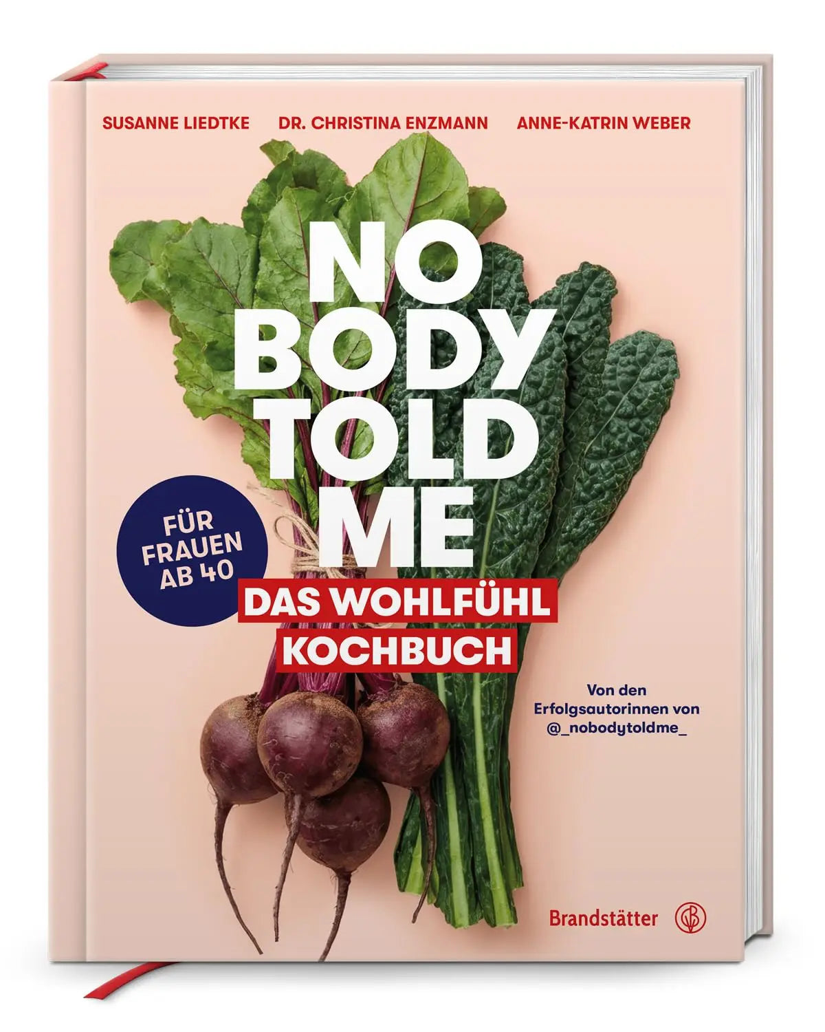 Nobody Told Me – Wechseljahre-Kochbuch: Gesunde Rezepte gegen Hitzewallungen, Schlafprobleme & Blutzuckerschwankungen: Das Wohlfühl Kochbuch
