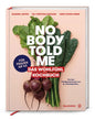 Nobody Told Me – Wechseljahre-Kochbuch: Gesunde Rezepte gegen Hitzewallungen, Schlafprobleme & Blutzuckerschwankungen: Das Wohlfühl Kochbuch