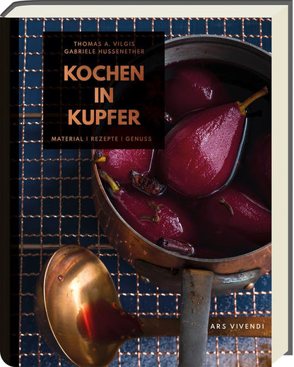 Kochen in Kupfer, Material - Rezepte - Genuss