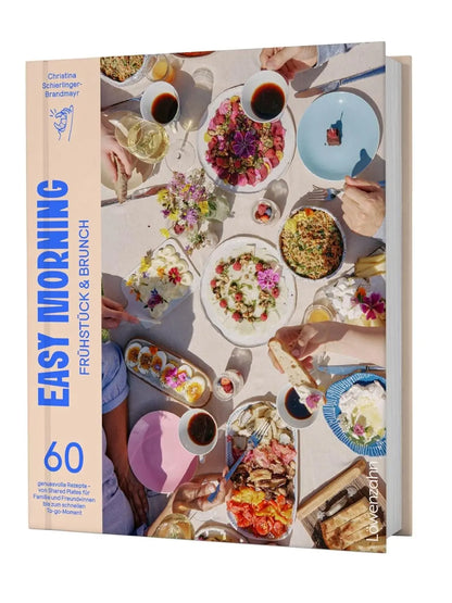 Easy Morning - Frühstück & Brunch: 70 genussvolle Rezepte - von Shared Plates für Familie und Freund*innen bis zum schnellen To-go-Moment Löwenzahn Verlag