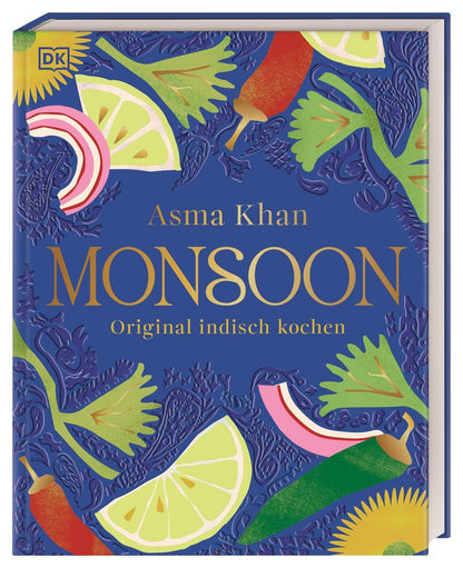 Monsoon - Original indisch kochen. Eine Reise für alle Sinne: indische Kochkultur gepaart mit persönlichen Geschichten. 80 traditionelle Rezepte DK Verlag Dorling Kindersley