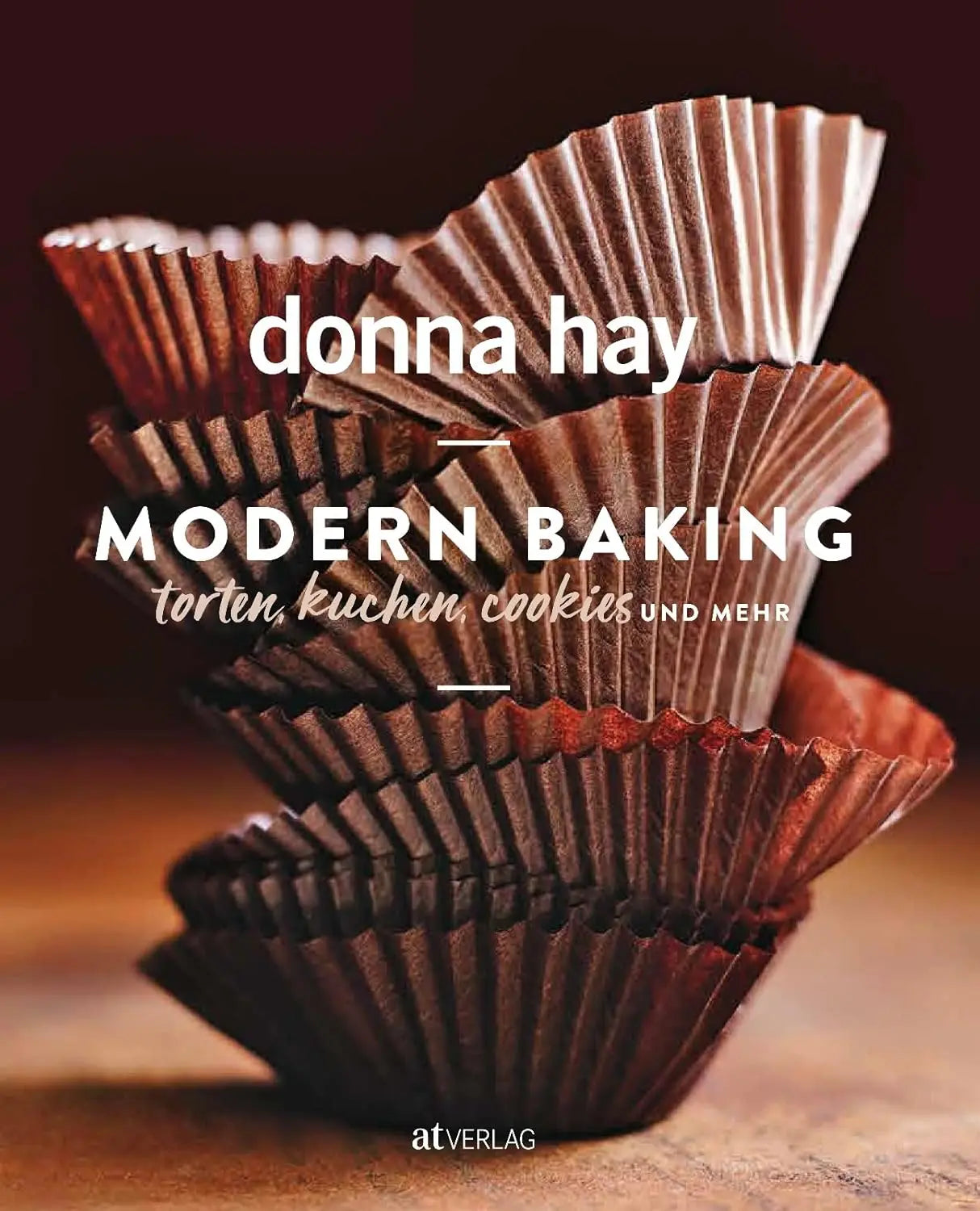 Modern Baking. Torten, Kuchen, Cookies und mehr. Die Lieblings-Backrezepte der Bestsellerautorin AT Verlag