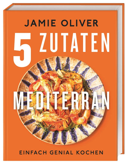 5 Zutaten mediterran - Einfach genial kochen DK Verlag Dorling Kindersley