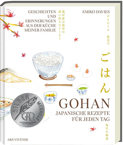 Gohan: Japanische Rezepte für jeden Tag - Geschichten und Erinnerungen aus der Küche meiner Familie - GAD SILBER 2025: Japanische Rezepte für jeden ... meiner Familie - GAD SILBER Medaille 2025 ars vivendi