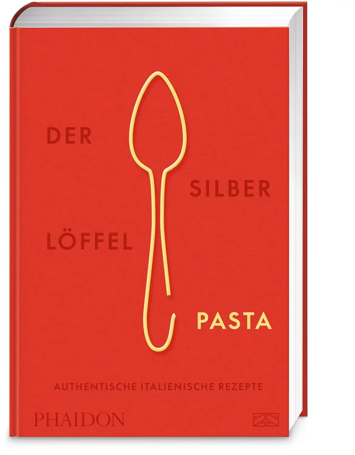 Der Silberlöffel – Pasta: Die Bibel der italienischen Nudelküche mit über 300 authentischen Rezepten für Pastateige und -gerichte Phaidon bei ZS