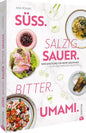 Süß. Salzig. Sauer. Bitter. Umami.: Eine Anleitung für mehr Geschmack in 70 vegetarischen Rezepten Christian Verlag