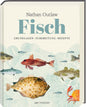 Fisch: Fisch & Meeresfrüchte richtig zubereiten: Das Grundlagenkochbuch mit 80 Rezepten – Techniken, Warenkunde & nachhaltiger Genuss vom Alltag bis ... Anlass: Grundlagen - Zubereitung - Rezepte