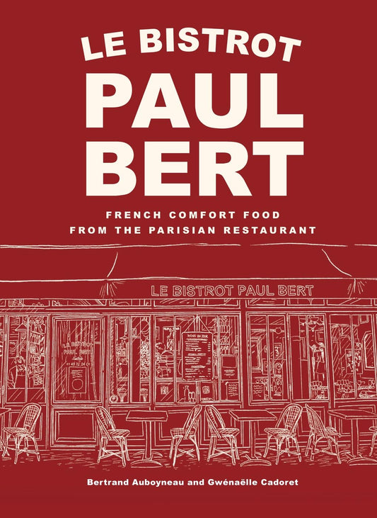 Le Bistrot Paul Bert - French Comfort Food from the Parisian Restaurant