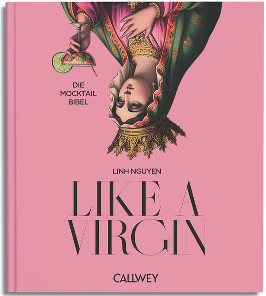 Like A Virgin: Die Mocktail Bibel Callwey