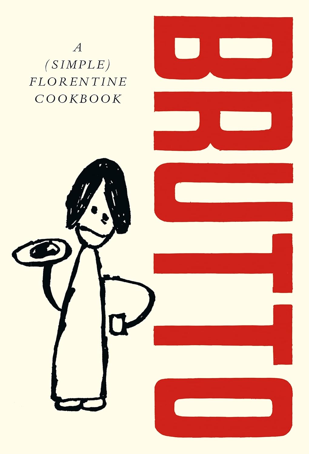 Brutto: A (Simple) Florentine Cookbook Christian Verlag
