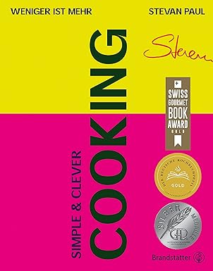 Simple & Clever Cooking - weniger ist mehr Brandstätter Verlag