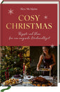 Cosy Christmas - Rezepte und Ideen für eine magische Weihnachtszeit – das Weihnachtskochbuch mit festlichen Rezepten, stimmungsvoller Deko & kreativen DIY-Geschenken für eine gemütliche Adventszeit