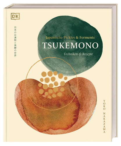 Tsukemono: Japanische Pickles & Fermente – Techniken & Rezepte