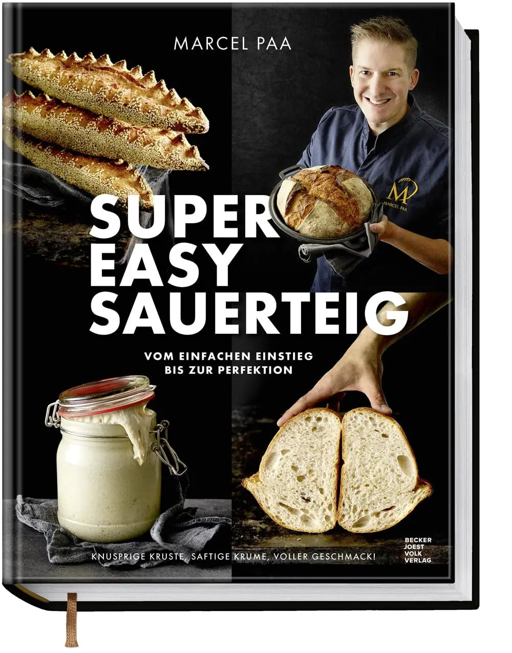 Super Easy Sauerteig: Vom einfachen Einstieg bis zur Perfektion – Knusprige Kruste, saftige Krume, voller Geschmack!