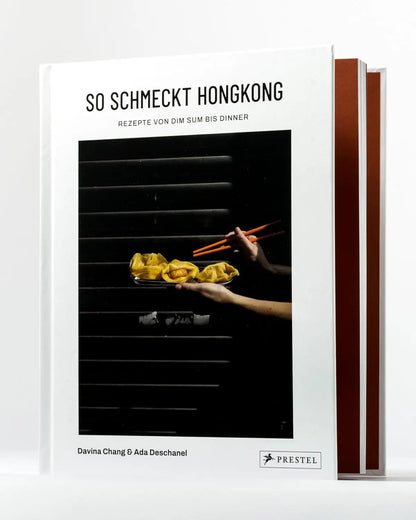 So schmeckt Hongkong: Rezepte von Dim Sum bis Dinner