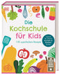 Die Kochschule für Kids - 150 superleckere Rezepte. Schritt für Schritt Kochen und Backen lernen für Kinder ab 7 Jahren
