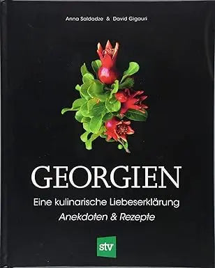 Georgien: Eine kulinarische Liebeserklärung, Anekdoten & Rezepte Stocker stv