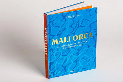 Mallorca: Authentische Rezepte von der Sonneninsel, Marc Fosh Südwest