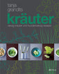 Kräuter  - vierzig Kräuter und hundertvierzig Rezepte