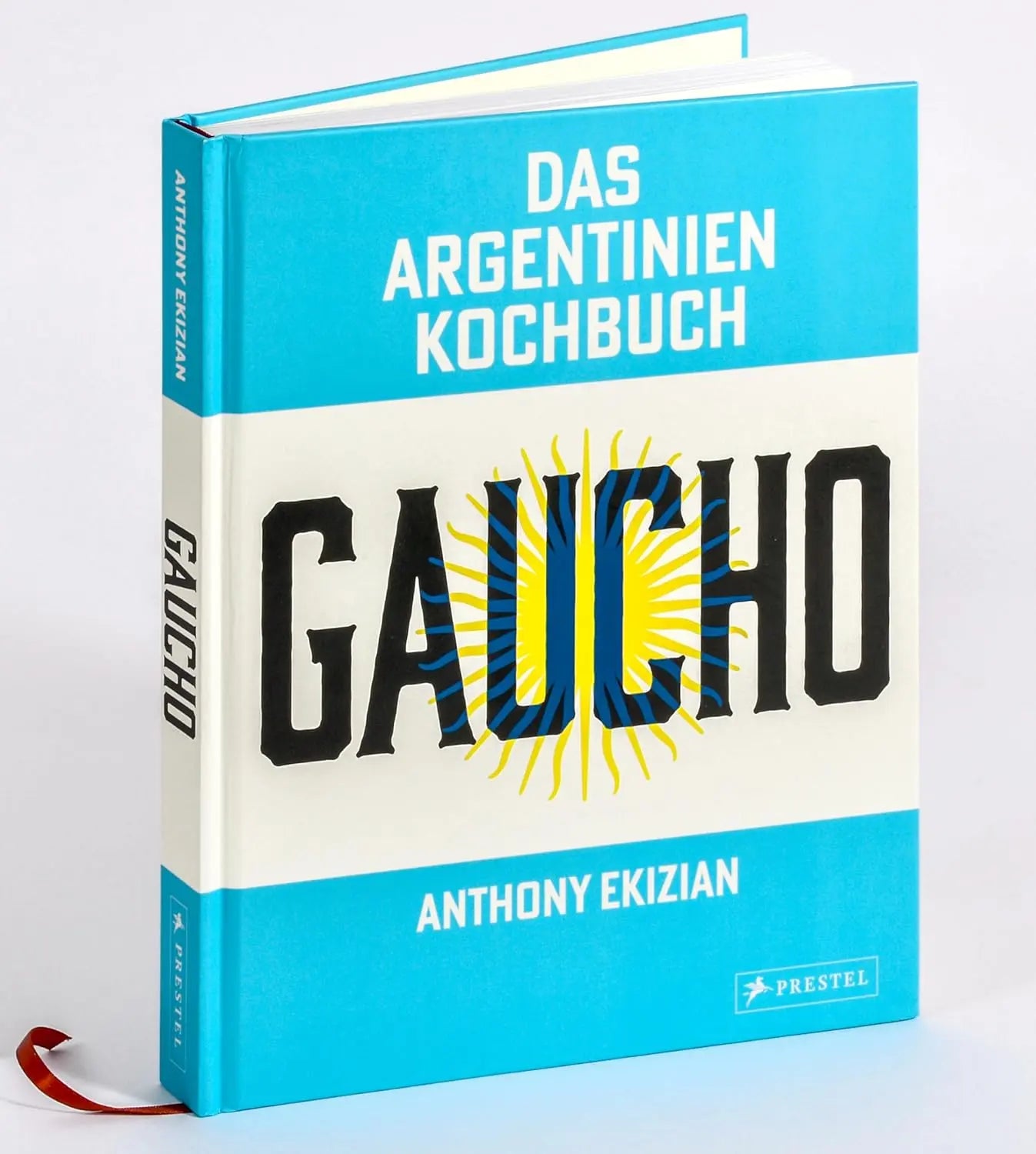 Gaucho. Das Argentinien-Kochbuch: Rezepte und Geschichten - Eine kulinarische Reise mit über 80 Rezepten sowie vielen Fotos und authentischen Geschichten zu Land und Leuten Prestel