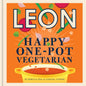 Happy Leons: Leon Happy One-pot Vegetarian: More than 100 easy vegetarian recipes that can be made using only one pot conran