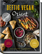 Deftig vegan Orient: Lieblingsrezepte aus 1001 Nacht – vegane Gerichte aus Syrien, Israel, Marokko, dem Libanon, der Türkei u.v.m.