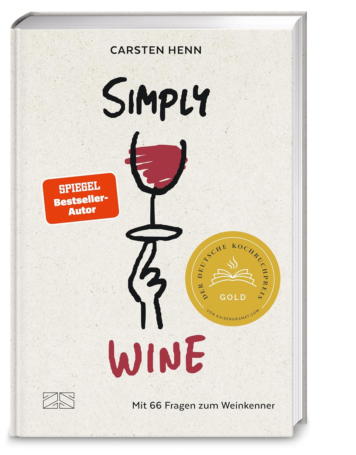 Simply Wine - Mit 66 Fragen zum Weinkenner – Deutscher Kochbuchpreis 2025 GOLD | Ideales Weihnachtsgeschenk für alle Weinliebhaber, ob Einsteiger oder Connaisseur