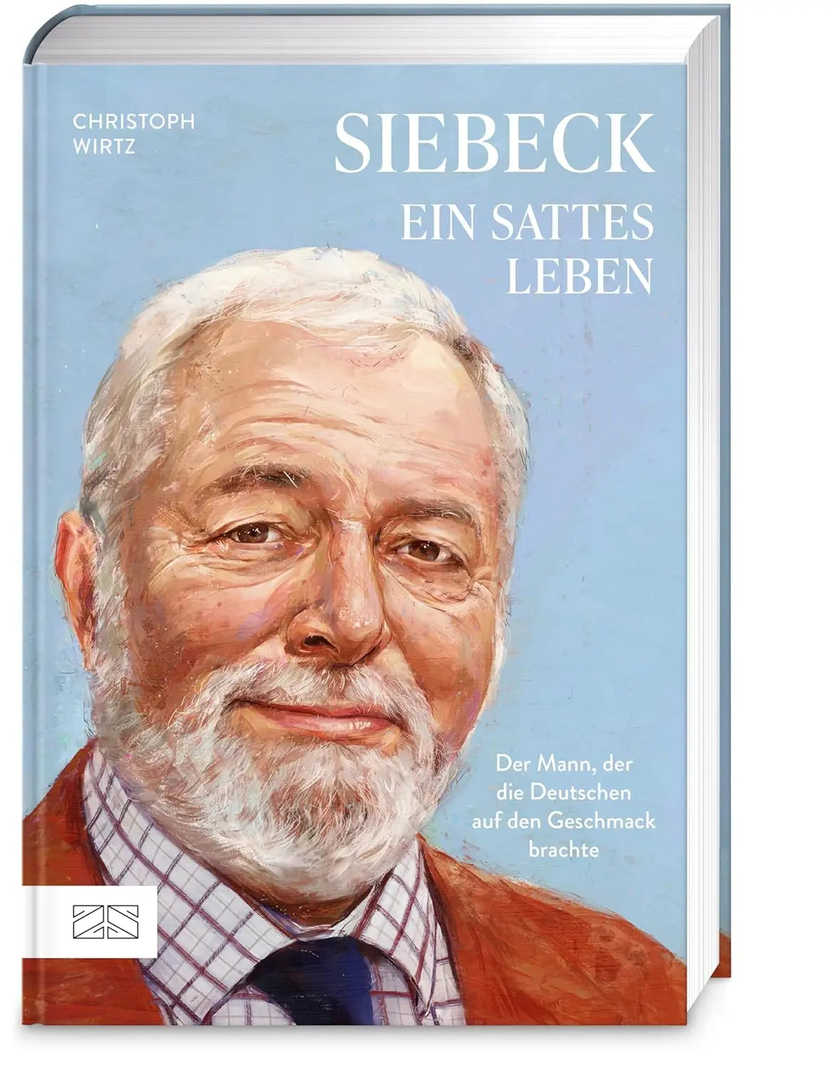 Siebeck – Ein sattes Leben: Der Mann, der die Deutschen auf den Geschmack brachte